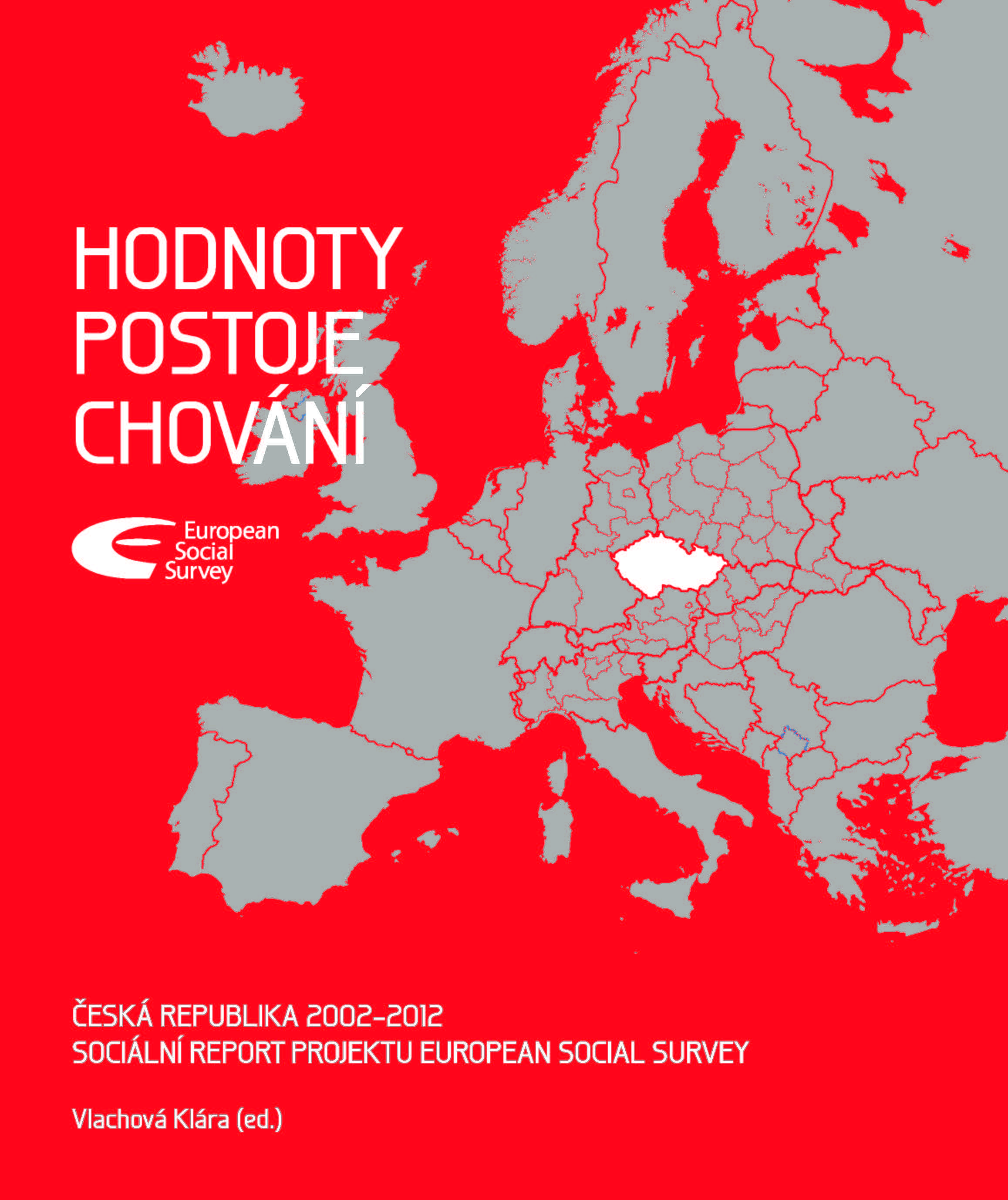 Česká republika 2002–2012: hodnoty, postoje, chování. Sociální report projektu European Social Survey