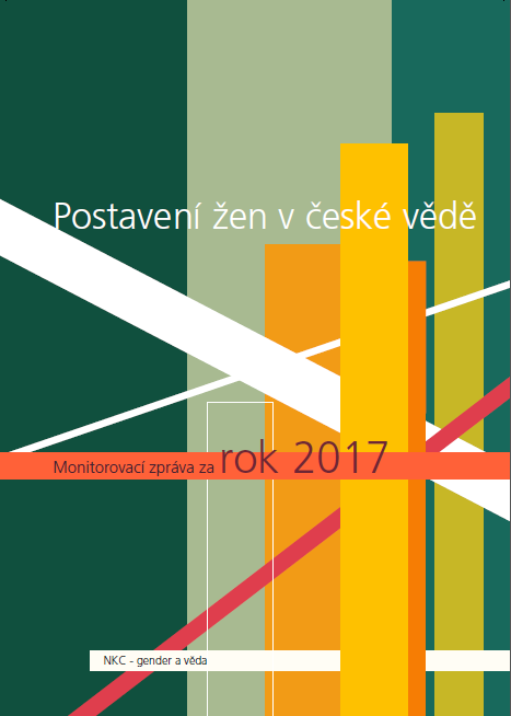 Postavení žen v české vědě. Monitorovací zpráva za rok 2017