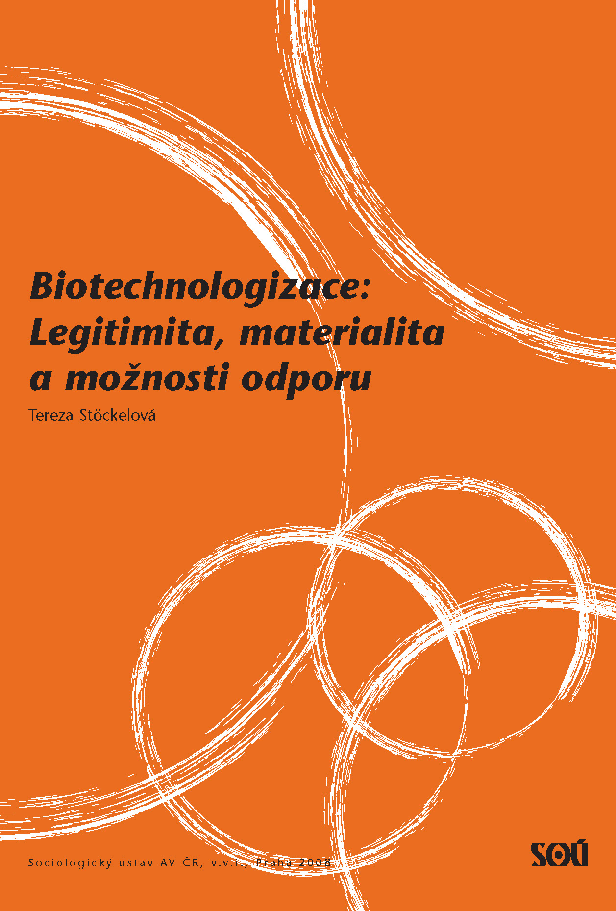 Biotechnologizace: legitimita, materialita a možnosti odporu