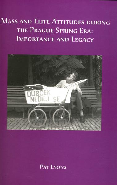 Mass and Elite Attitudes during the Prague Spring Era: Importance and Legacy