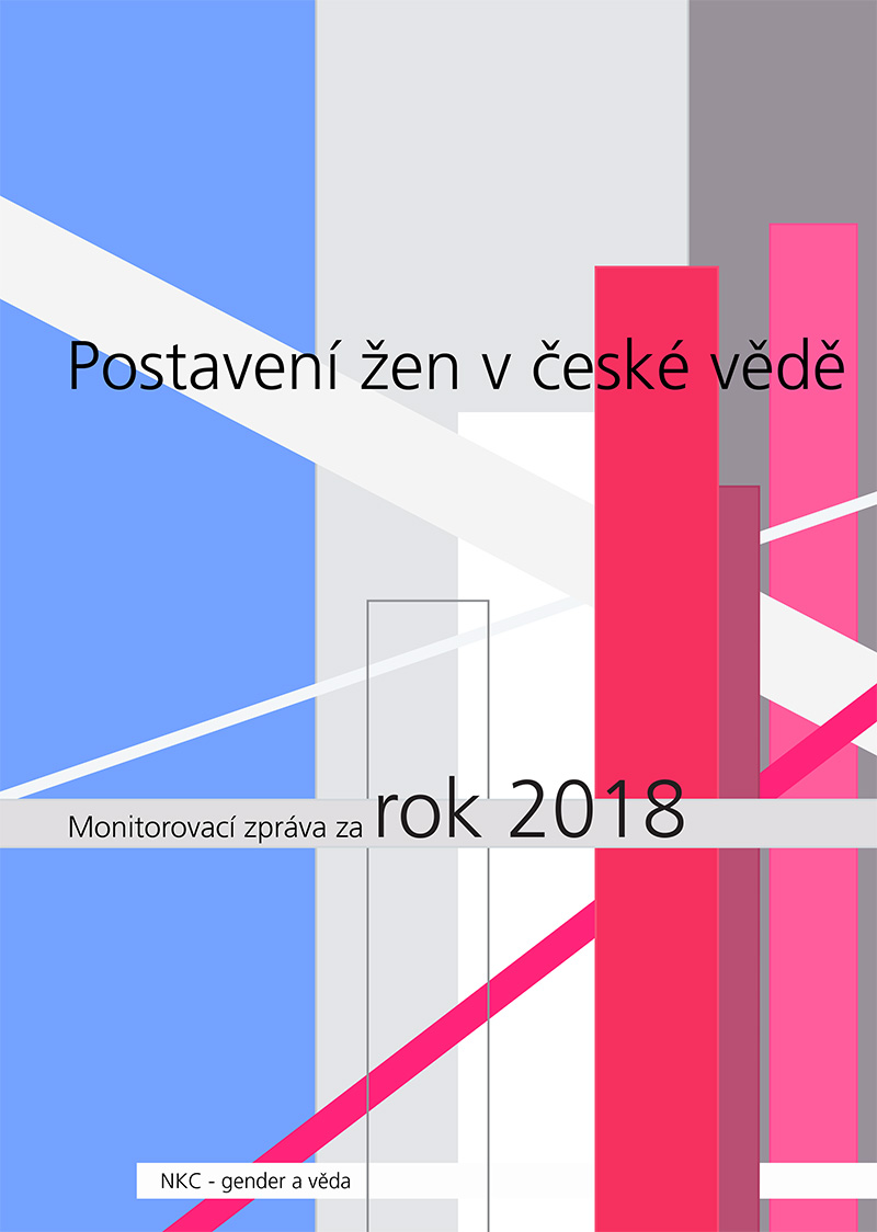 Postavení žen v české vědě. Monitorovací zpráva za rok 2018