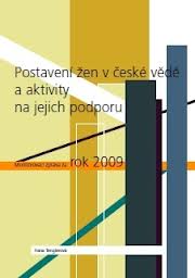 Postavení žen v české vědě a aktivity na jejich podporu. Monitorovací zpráva za rok 2009