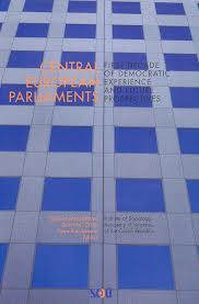 Central European Parliaments. First Decade of Democratic Experience and Future Prospectives