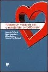 Představy mladých lidí o manželství a rodičovství