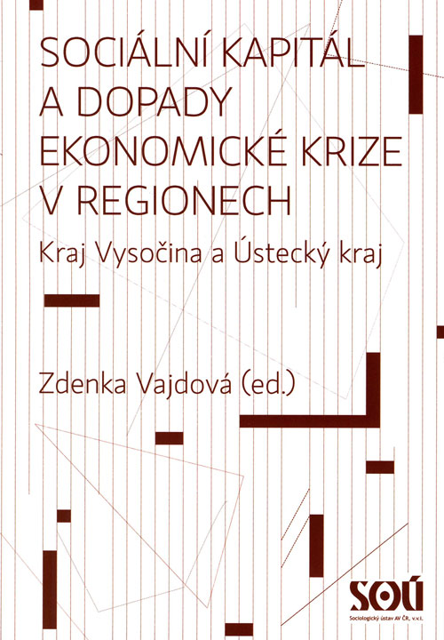 Sociální kapitál a dopady ekonomické krize v regionech. Kraj Vysočina a Ústecký kraj