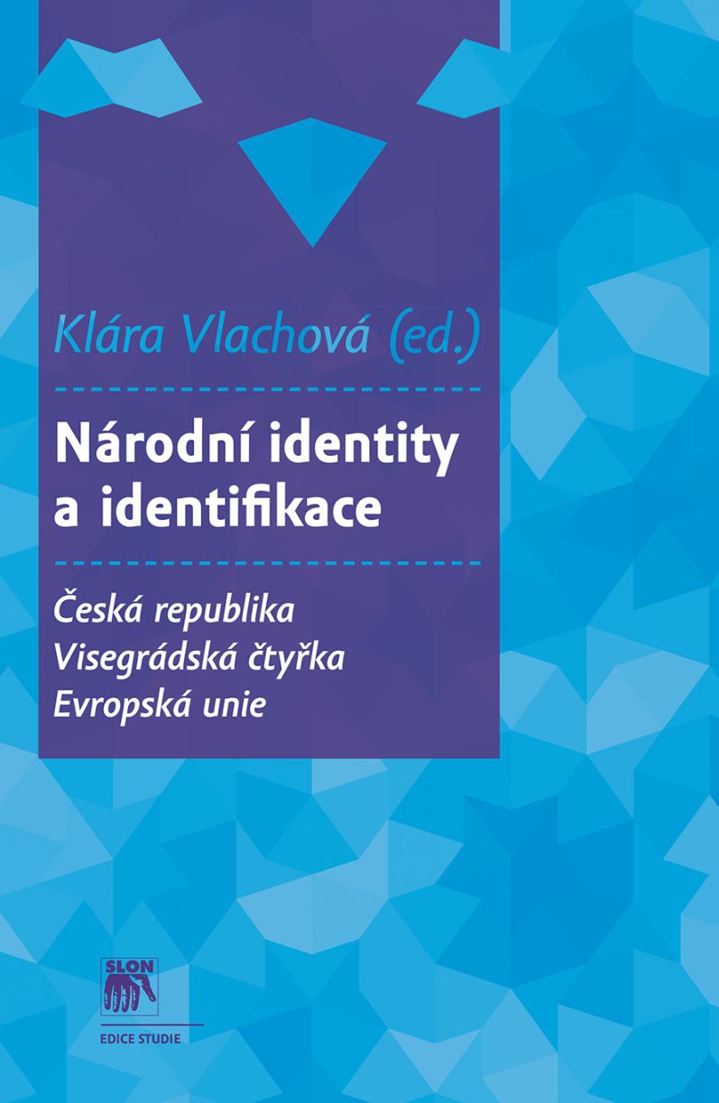 Národní identity a identifikace. Česká republika - Visegrádská čtyřka - Evropská unie