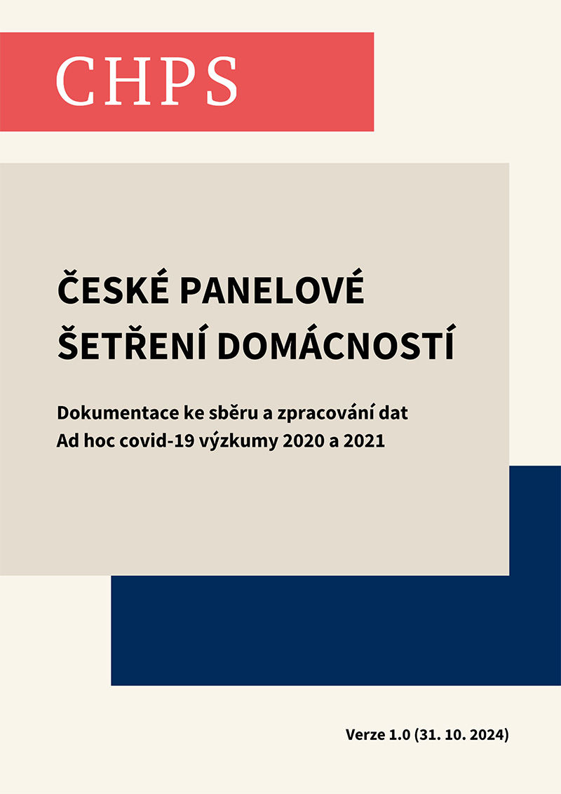 České panelové šetření domácností: Dokumentace ke sběru a zpracování dat. Ad hoc covid-19 výzkumy 2020 a 2021